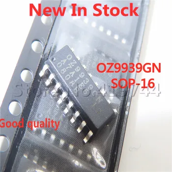 5 шт./ЛОТ OZ9939 OZ9939GN SOP-16 SMD ЖК-чип В наличии новый оригинальный IC 0