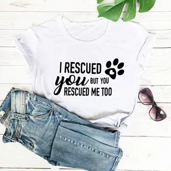 Я спас тебя, но ты спас и меня тоже, Рубашка, Новое Поступление, Летняя Повседневная Забавная Футболка из 100% Хлопка, подарок любителю собак, Рубашка для Спасения домашних животных
